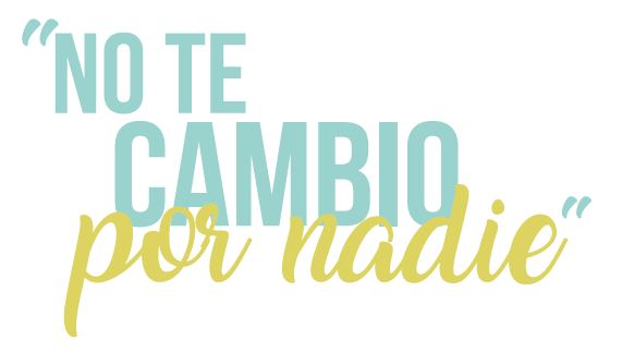 no te cambio por nadie